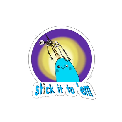 "Stick it to 'em" Narwhal Stickers