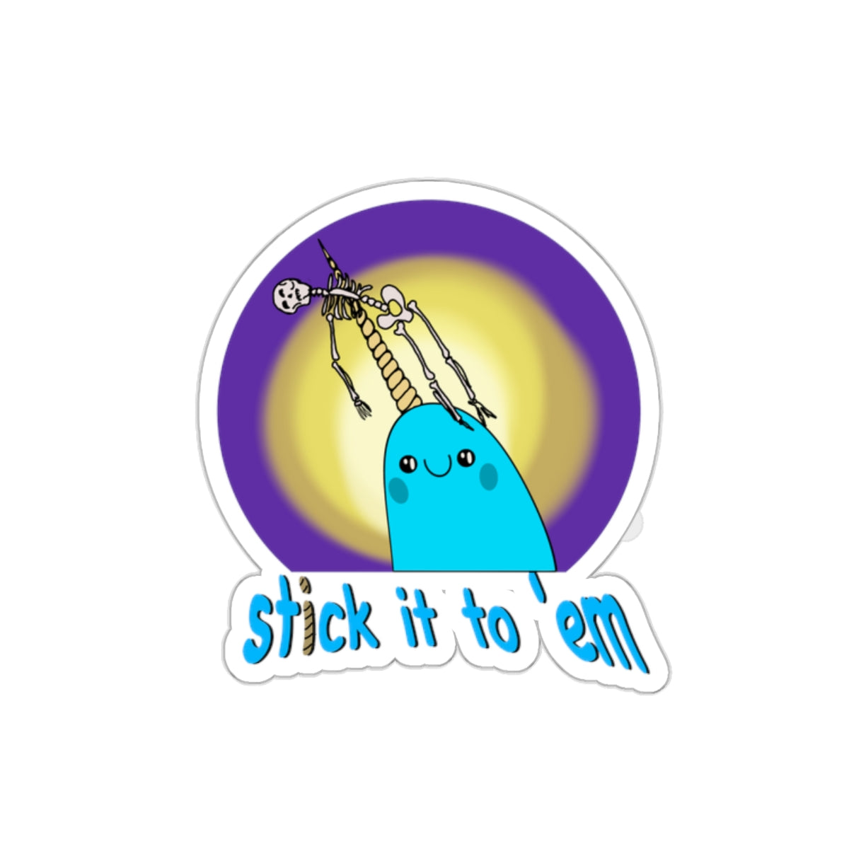 "Stick it to 'em" Narwhal Stickers