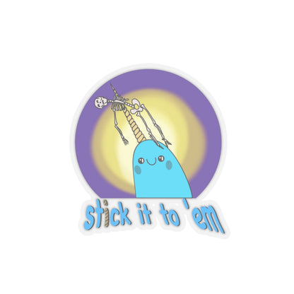 "Stick it to 'em" Narwhal Stickers